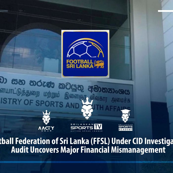 Football Federation of Sri Lanka (FFSL) Under CID Investigation: Audit Uncovers Major Financial Mismanagement